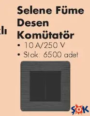 SELENE FÜME DESEN KOMÜTATÖR fiyat ve kampanya bilgisi